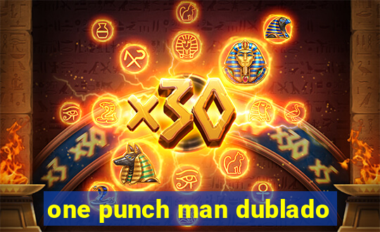 one punch man dublado